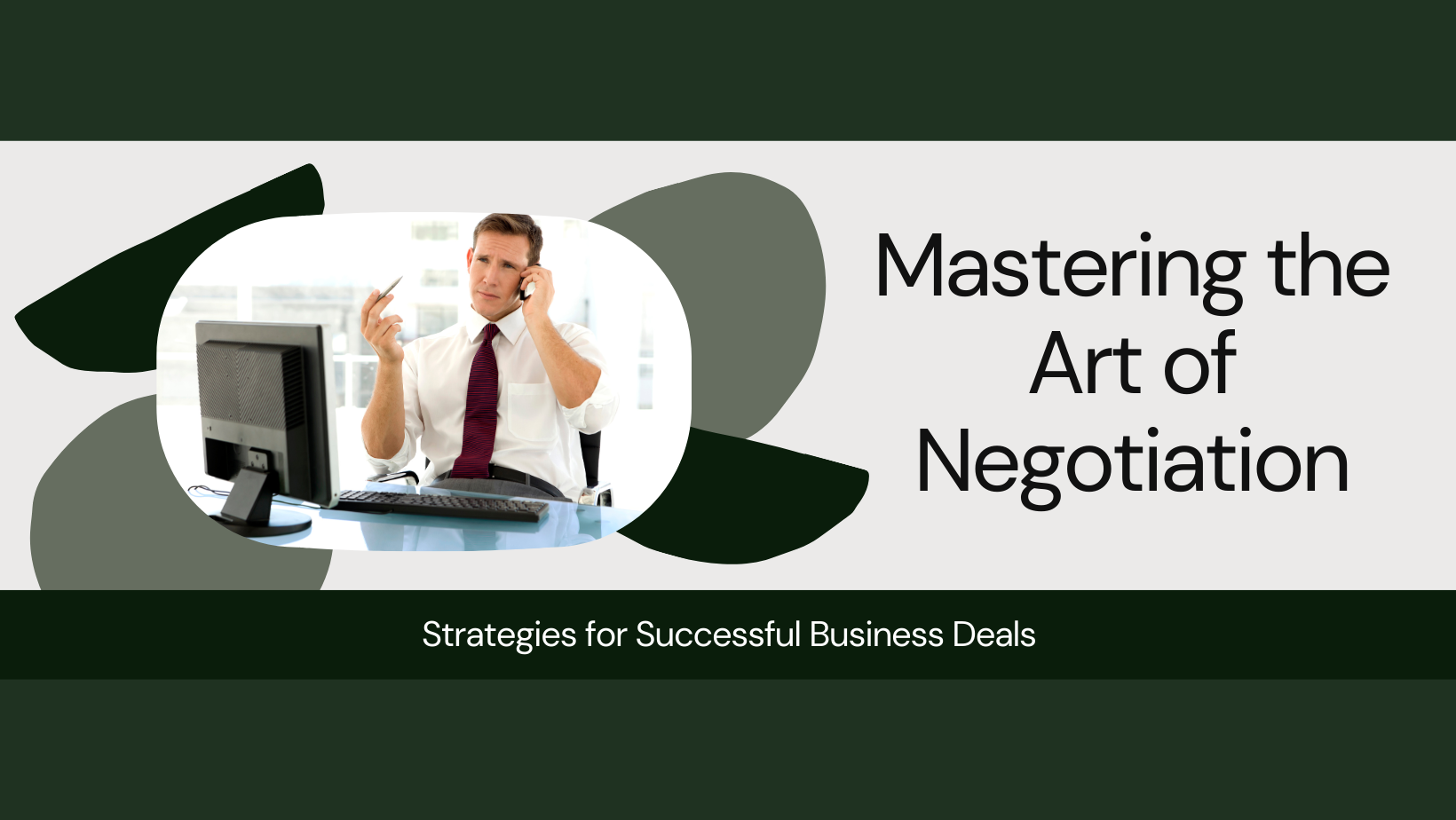 The Art of Negotiation: Securing Successful Business Deals
